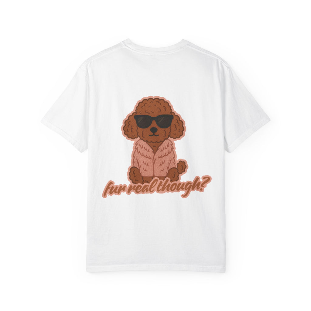 Fur Real Though? Poodle Graphic Tee