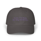 Sorry, I’m Busy. My Dog Needs Me Embroidered Cap